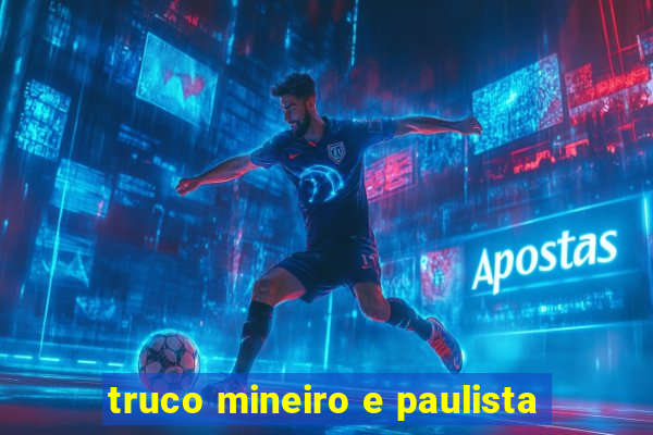 truco mineiro e paulista